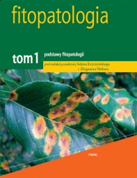 Fitopatologia Tom 1 Podstawy fitopatologii. 
