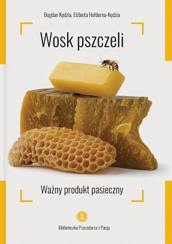 Wosk pszczeli. Ważny produkt pasieczny