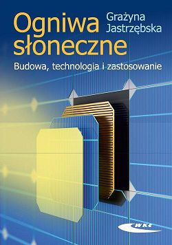 Ogniwa słoneczne Budowa, technologia i zastosowanie