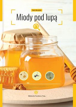 Miody pod lupą